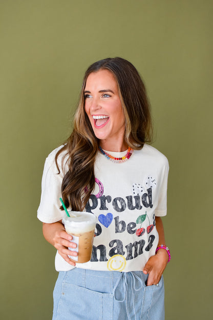 Proud to be a Mama Graphic Tee RESTOCK